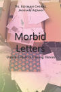 Morbid Letters: Unsent Letters of Unsung Heroes