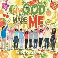 Title: My God Made Me, Author: Abena Afful