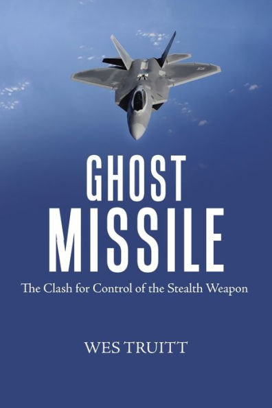 Ghost Missile: the Clash for Control of Stealth Weapon