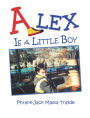Alex Is a Little Boy