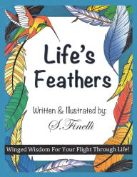 Title: Life's Feathers, Author: S. Finelli