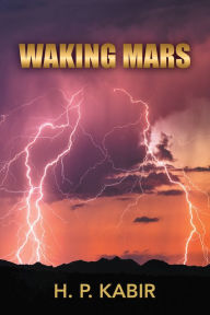 Title: Waking Mars, Author: H. P. Kabir