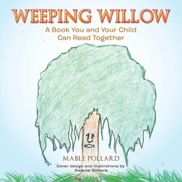 Weeping Willow: A Book You and Your Child Can Read Together