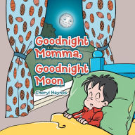 Title: Good Night Momma, Good Night Moon, Author: Cheryl Haynes