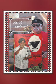 Title: Mr. G's Battle Cry! La Causa De La Raza Wants You, Author: Javier Gomez