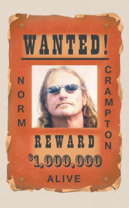 Title: Wanted!: Alive, Author: Norm Crampton