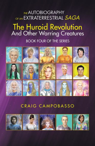 The Autobiography of an Extraterrestrial Saga: The Huroid Revolution and Other Warring Creatures