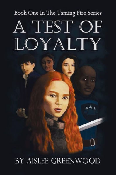 A Test of Loyalty: The Taming Fire Series