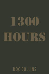 Title: 1300 Hours, Author: Doc Collins