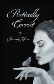 Title: Poetically Correct, Author: Sincerely Yours