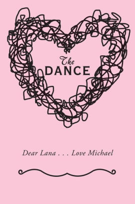 The Dance Dear Lana Love Michael By Michael Carouba