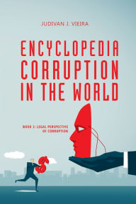 Title: Encyclopedia Corruption in the World: Book 3: Legal Perspective of Corruption, Author: Judivan J. Vieira