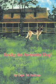 Title: Rocky the Awesome Dog!, Author: Capt. Ed Sullivan