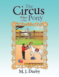 Title: The Circus Pony ; Le Poney Du Cirque, Author: M. J. Darby