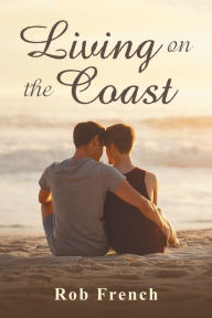 Title: Living on the Coast, Author: Rob French