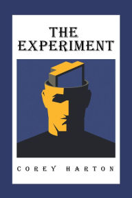 Title: The Experiment, Author: Corey Harton