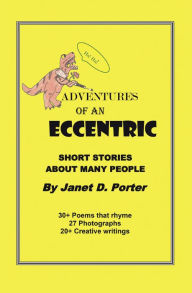 Title: Adventures of an Eccentric: A Series of Short Stories, Author: Janet D. Porter