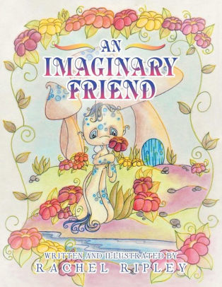 Sunday Morning Imaginary If Only >> An Imaginary Friend By Rachel Ripley Paperback Barnes Noble Sunday Morning Imaginary If Only >> An Imaginary Friend By Rachel Ripley Paperback Barnes Noble