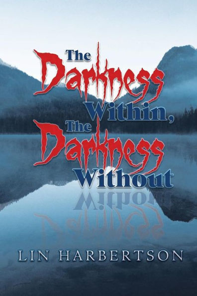 the Darkness Within, Without