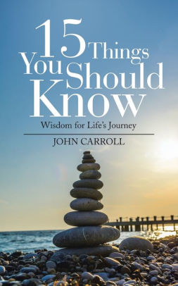 15 Things You Should Know: Wisdom for Life's Journey