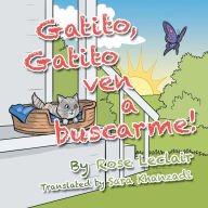 Title: Gatito, Gatito Ven a Buscarme!, Author: Rose LeClair