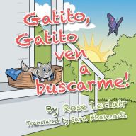 Title: Gatito, Gatito Ven a Buscarme!, Author: Rose Leclair