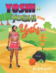 Title: Yoshi Is Yoshi Goes Yoshi Has, Author: Yoshi Barnes