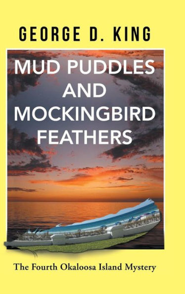 Mud Puddles and Mockingbird Feathers: The Fourth Okaloosa Island Mystery