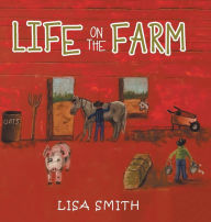 Title: Life on the Farm, Author: Lisa Smith