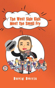 Title: The West Side Kids Meet the Small Fry, Author: David Dorris