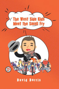 Title: The West Side Kids Meet the Small Fry, Author: David Dorris