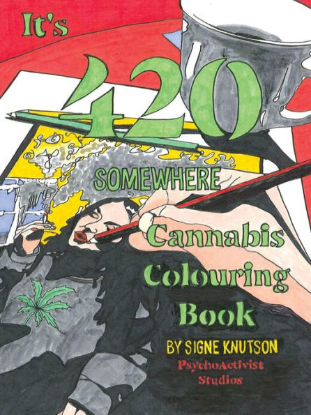 It's 420 Somewhere: Cannabis Colouring Book