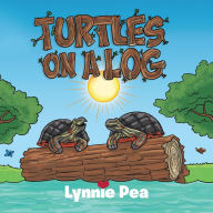 Title: Turtles on a Log, Author: Lynnie Pea