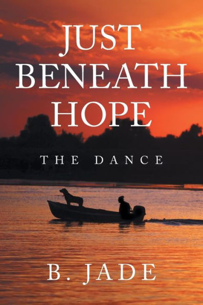 Just Beneath Hope: The Dance
