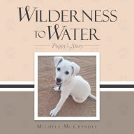 Title: Wilderness to Water: Poppy's Story, Author: Michele McCrindle