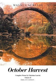 Title: October Harvest: Volume II Love, to be continued..., Author: Magnus Aurelio