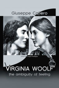 Title: Virginia Woolf: The Ambiguity of Feeling, Author: Giuseppe Cafiero