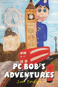 Title: Pc Bob's Adventures, Author: Juan Pimienta