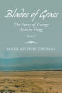 Blades of Grass: The Story of George Aylwin Hogg, Book 2