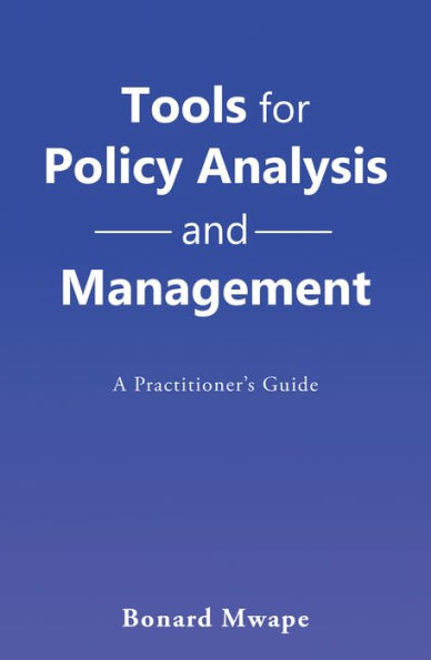 Tools for Policy Analysis and Management: A Practitioner'S Guide