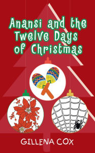 Title: Anansi and the Twelve Days of Christmas, Author: Gillena Cox