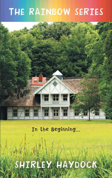 The Rainbow Series: In the Beginning . . .