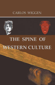 Title: The Spine of Western Culture, Author: Carlos Wiggen