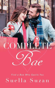 Title: The Complete Bae: Find a Bae Who Spoils You, Author: Suella Suzan