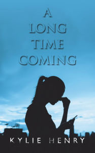 Title: A Long Time Coming, Author: Kylie Henry