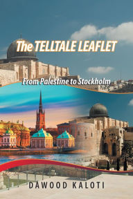 Title: The Telltale Leaflet: From Palestine to Stockholm, Author: Dawood Kaloti