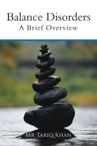 Title: Balance Disorders: A Brief Overview, Author: Mr Tariq Khan