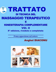 Title: Trattato di tecnica del massaggio terapeutico e kinesiterapia complementare - II, Author: Anghel Diaconu