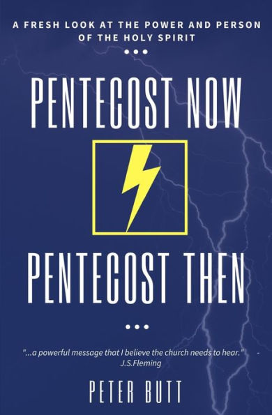 Pentecost Now... Pentecost Then...: A Fresh Look at the Person and Work of the Holy Spirit today.