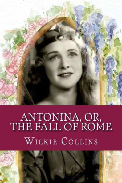 Antonina, or, The Fall of Rome